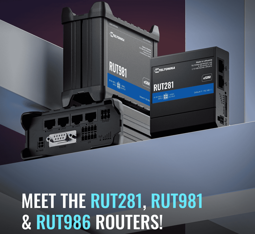 Teltonika RUT281, RUT981 & RUT986: New Global LTE Cat 4 Routers